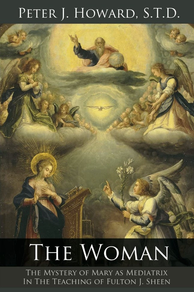 The Woman: The Mystery of Mary as Mediatrix in the Teaching of Fulton J. Sheen